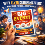 Read more about the article Why Flyer Design Matters More Than Ever in a Noisy World